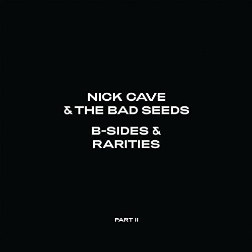 NICK CAVE & The Bad Seeds - B-Sides & Rarities (Part II) 2xLP